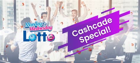 Monday & Wednesday Lotto Cashcade .